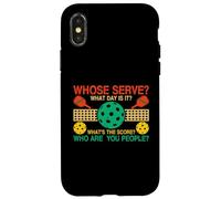 Whose Serve What's The Score What Day Is It Funny Pickleball Case for iPhone X/XS