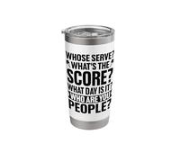 Whose Serve? What's The Score? What Day is It? Who are You Stainless Steel Insulated Tumbler