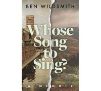 Whose Song to Sing : A Memoir