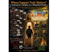 WHOSE SUPPORT TRULY MATTERS: SEEKING THE ALMIGHTY IN A MISGUIDED WORLD” HOW THE RIGHT GUIDANCE, GURU, AND DIVINE REFERENCE CAN TRANSFORM YOUR LIFE FOREVER