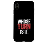 Whose Turn Is It Board Game Strategy Competitive - Case for iPhone XS Max