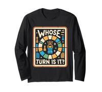 Whose Turn Is It Board Game Strategy Competitive -------- Long Sleeve T-Shirt