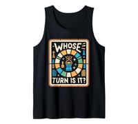 Whose Turn Is It Board Game Strategy Competitive -------- Tank Top