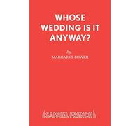 Whose Wedding is it Anyway? (Acting Edition S.)