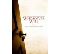 Whosoever Will: A Biblical-Theological Critique of Five-Point Calvinism
