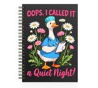 WHTYEFZ Oops I Called It A Quiet Night Horizontal Lined Spiral Notebook, Funny Nurse Goose Design Journal for Goose Lover Nurse Doctor Healthcare ER Staff, Humor Spiral Notebook for Nurse Doctor