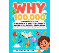 Why 100,000 Complete Collection Children’s Encyclopedia for Extracurricular Education: Interactive Fun Facts Questions and Answers for Curious Primary School Kids with Smart Thinking