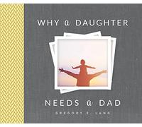 Why a Daughter Needs a Dad