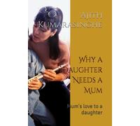 Why a Daughter Needs a Mum: Mum's love to a daughter