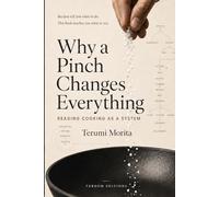 Why a Pinch Changes Everything: Reading Cooking as a System