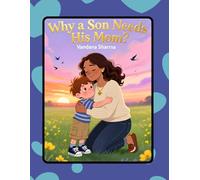 Why a Son Needs His Mom: A Gentle Read-Aloud on Love, Comfort, and Growing Up