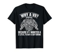 Why A V8? Mechanic Car V8 Engine Muscle Car Lover Tuning Guy Value Graphic T-Shirt