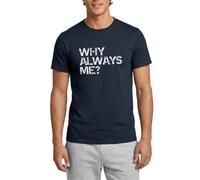 Why Always Me. Funny Question Men's T-Shirt
