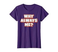 Why Always Me? T-Shirt, Women, Purple, Small