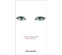 Why Am I Afraid to Tell You Who I Am? by Powell, John (January 4, 1999) Paperback