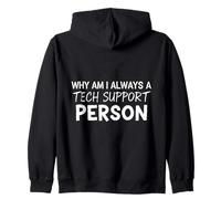 Why Am I Always A Tech Support Person Funny IT Quote Zip Hoodie