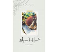 Why am I Here?: Questions Consistent Across Deaths (The Elegant Fly: Buddhist Teachings from a Reincarnated Fly)