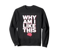 Why Am I Like This Brain Overthinking Meme Sweatshirt