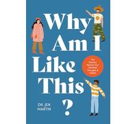 Why Am I Like This?: The Science Behind Your Weirdest Thoughts & Habits