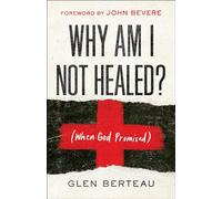 Why Am I Not Healed?: (When God Promised)