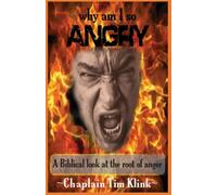 Why Am I So Angry?: A biblical look at Anger