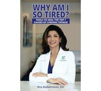 Why Am I So Tired?: Tools to Heal the Top 7 Causes of Chronic Fatigue