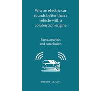 Why an electric car sounds better than a vehicle with a combustion engine: Facts, analysis and conclusion