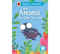 Why Anansi Has Eight Thin Legs : Read It Yourself - Level 3 Confident Reader