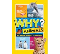 Why? Animals: 99+ Awesome Answers for Curious Kids (Ngk Why?)