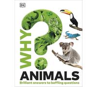 Why? Animals: Brilliant Answers to Baffling Questions (Why? Series)