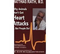 Why Animals Don't Get Heart Attacks but People Do, Fourth Revised Edition