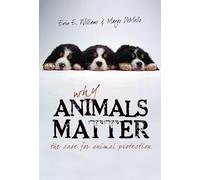 Why Animals Matter: The Case for Animal Protection