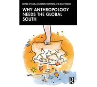 Why Anthropology Needs the Global South