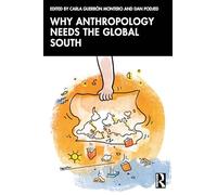 Why Anthropology Needs the Global South