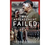 Why Appeasement Failed : The Ignored Evidence