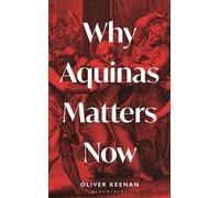 Why Aquinas Matters Now
