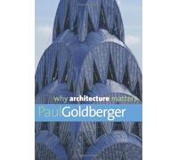 Why Architecture Matters (Why X Matters) (Why X Matters Series)