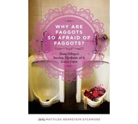 Why Are Faggots so Afraid of Faggots? : Flaming Challenges to Masculinity, Objectification, and the Desire to Conform
