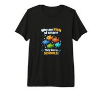 Why are Fish so Smart? They Live in Schools. Premium T-Shirt