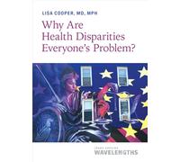 Why Are Health Disparities Everyone's Problem? (Johns Hopkins Wavelengths)