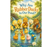 Why Are Rubber Ducks In Our Pond?