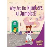 Why Are the Numbers All Jumbled? : A book about dyscalculia