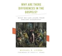 Why Are There Differences in the Gospels: What We Can Learn from Ancient Biography
