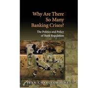 Why Are There So Many Banking Crises? – The Politics and Policy of Bank Regulation