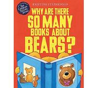 Why Are there So Many Books About Bears?