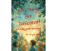 Why Are Things Different?: That's A Very Good Question!