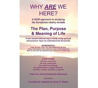 Why Are We Here?: A new approach to studying the Bible clearly reveals the purpose of life.