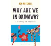 Why are we in Okinawa? : A History of Violence