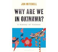 Why are we in Okinawa?: A History of Violence (Asian Voices)