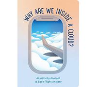 Why Are We Inside a Cloud?: An Activity Journal to Ease Flight Anxiety